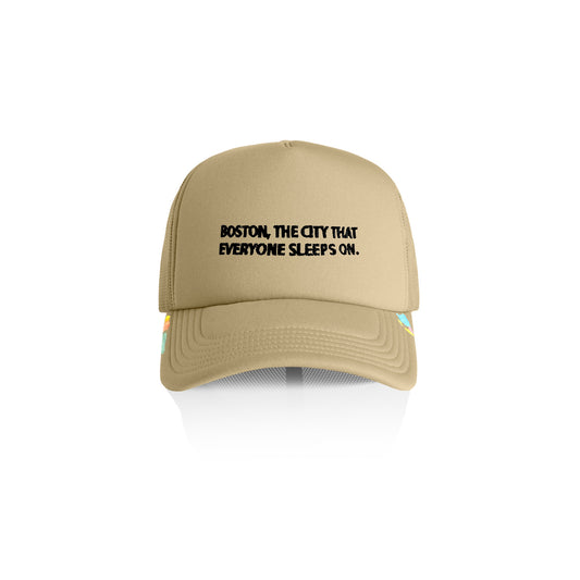 Boston, The City that everyone sleeps on. Foam Trucker Hat. Adjustable. (Khaki)