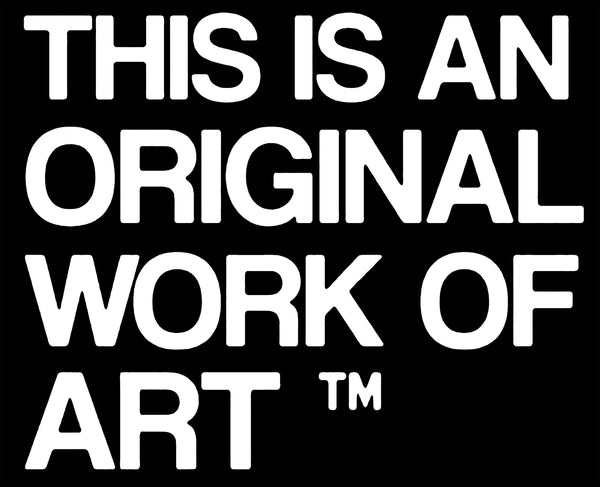 this is an original work of art™